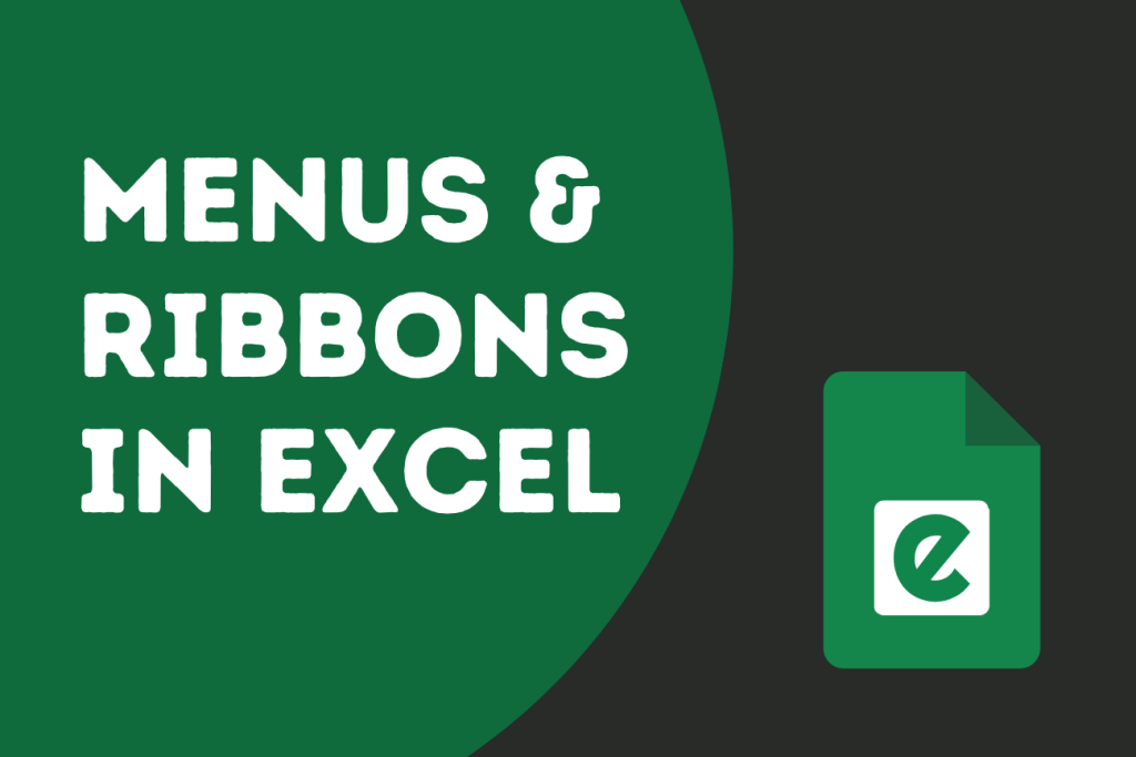 Menus and Ribbons in Excel