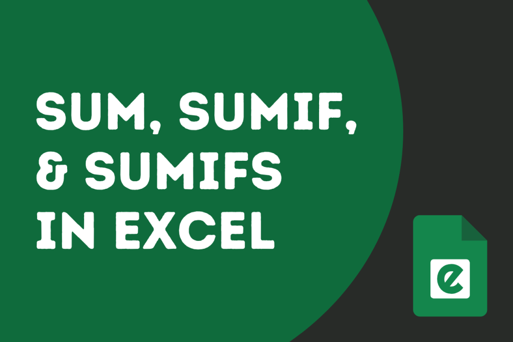 SUM, SUMIF, and SUMIFS